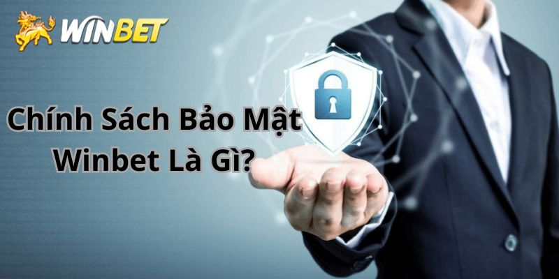 Chính sách bảo mật Winbet