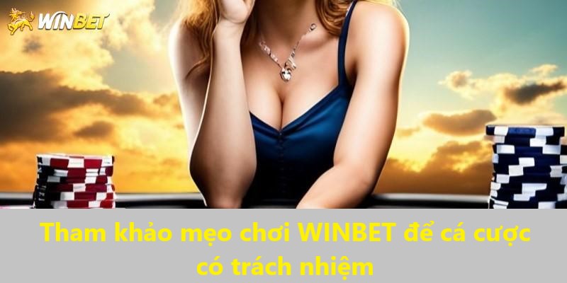 Chơi Có Trách Nhiệm WINBET