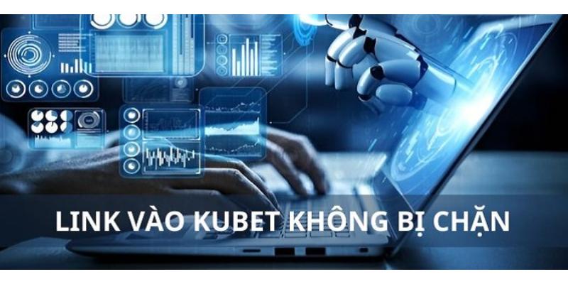 Fake Ip đê vào link không bị chặn Kubet